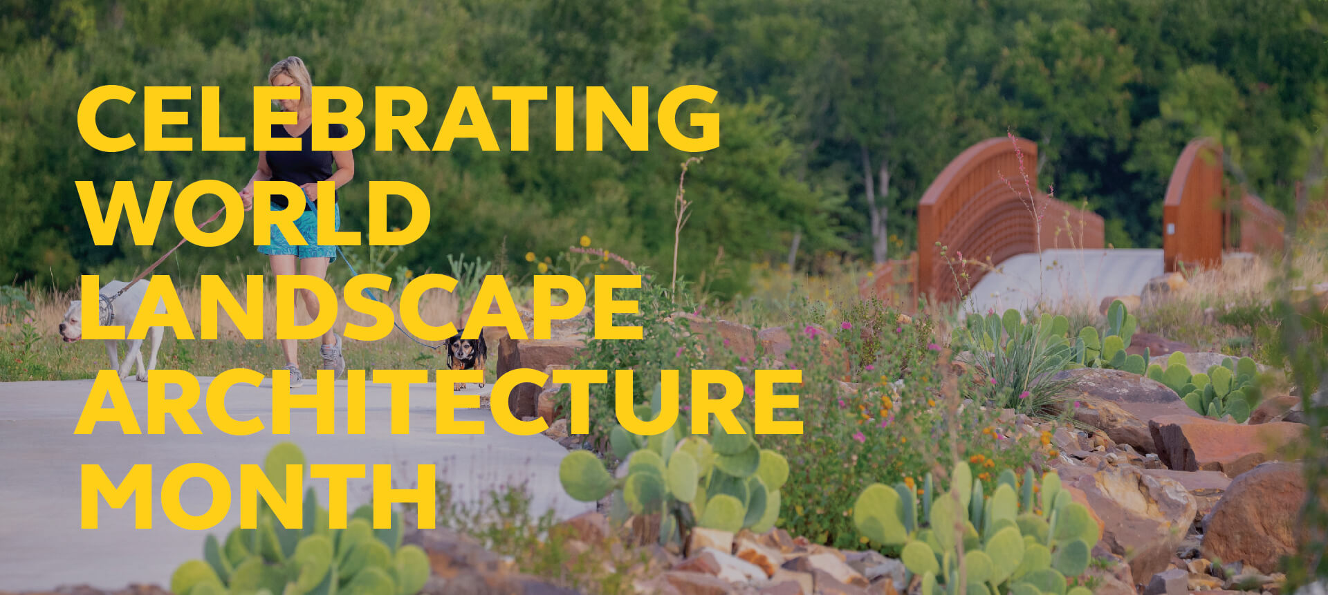 Celebrating World Landscape Architecture Month CallisonRTKL
