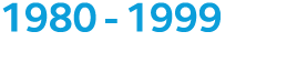 1980 - 1999